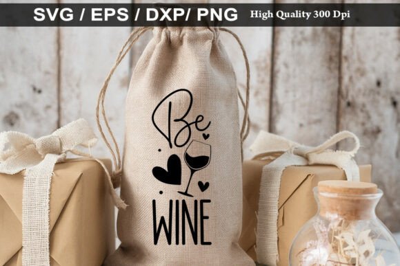 BE WINE SVG: Elevate Your T-Shirt and Graphics Game