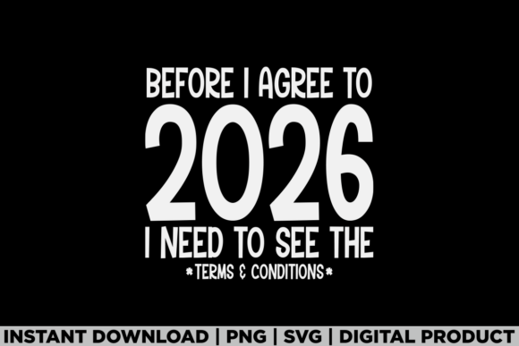 Before I Agree to 2026 New Year Svg: A Versatile T-Shirt Design