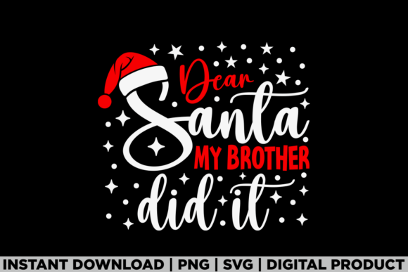 Christmas Dear Santa My Brother Did It: A Fun T-Shirt Design