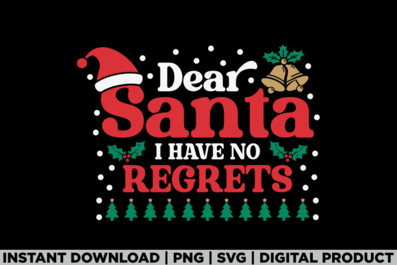 Dear Santa I Have No Regrets Christmas: A Versatile T-Shirt Design