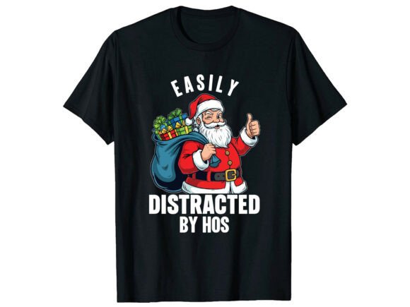 Easily Distracted by Hos Funny T-Shirt: A Must-Have Graphic