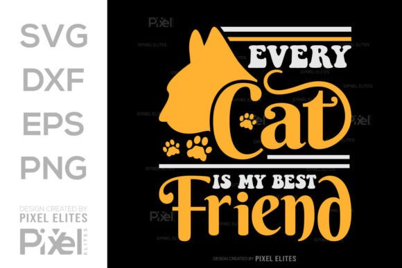 Every Cat is My Best Friend SVG for T-Shirt Designs