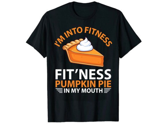 Funny T-Shirt Designs: Fitness Pumpkin Pie Lover
