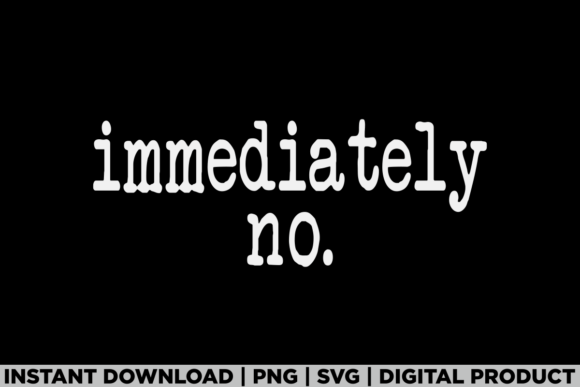 Immediately No Sarcastic Viral Tee Shirt: A Versatile Graphics Asset