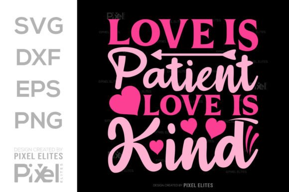 Love is Patient Love is Kind SVG for T-Shirt Designs