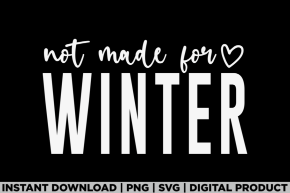 Not Made for Winter: A Versatile T-Shirt Design Graphic