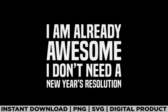 Review: I Dont Need a New Years Resolution 2026 T-Shirt Designs