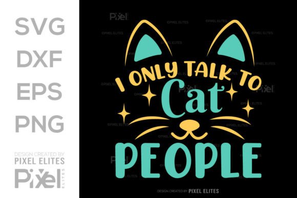 Review: I Only Talk to Cat People SVG for T-Shirt Designs