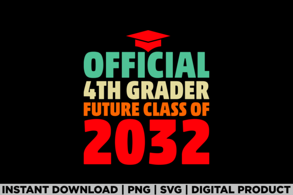 Review: Official 4th Grader Future Class of 2032 Graphics for T-Shirts