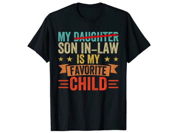 Son in Law Favorite Child T-Shirt: A Graphic Design Gem
